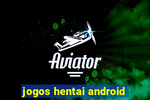 jogos hentai android